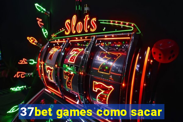 37bet games como sacar